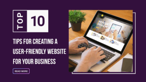 User Friendly Website for Your Business